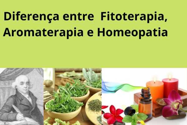 Diferença entre  fitoterapia, aromaterapia e homeopatia