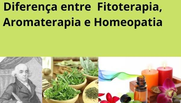 Diferença entre  fitoterapia, aromaterapia e homeopatia