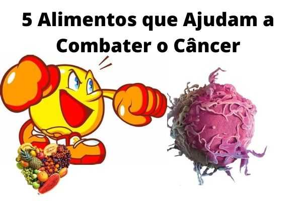 5 Alimentos que Ajudam a Combater o Câncer