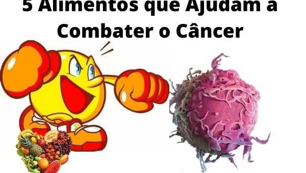 Conheça 5 Alimentos que Ajudam a Combater o Câncer