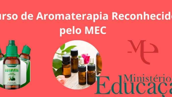 Curso de Aromaterapia Reconhecido pelo MEC