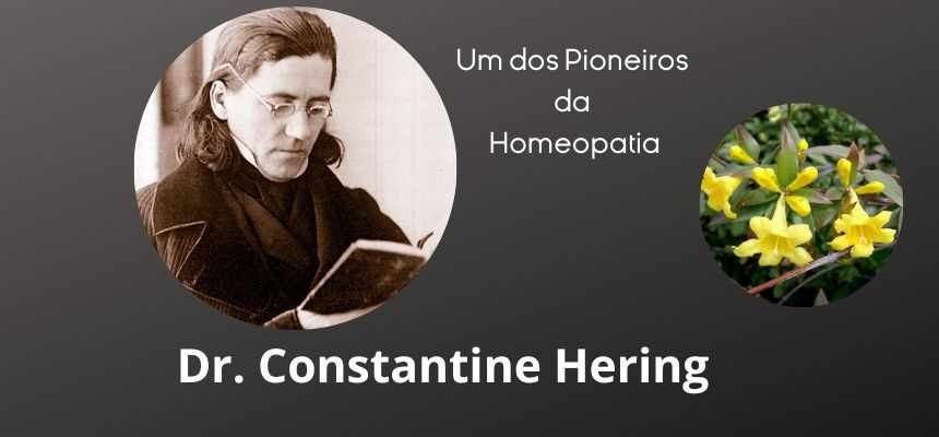Dr. Constantine Hering  - Um dos Pioneiros da Homeopatia