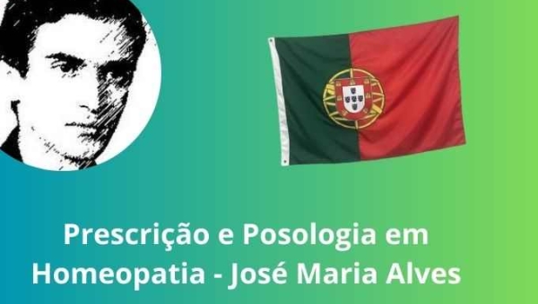 Prescrição e Posologia em Homeopatia - José Maria Alves